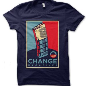 Change….Magazines Shirt