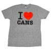 I Love Cans Shirt